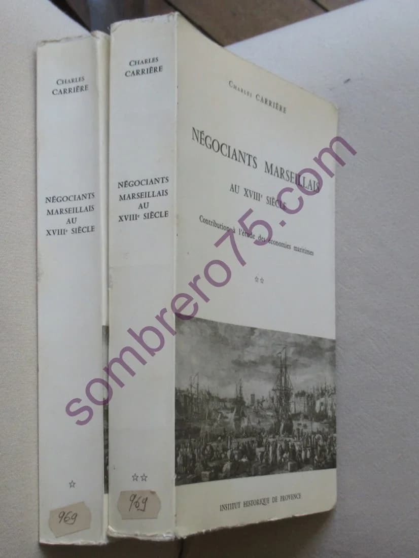 Négociants Marseillais au XVIIIe Contribution à l'étude des économies maritimes. 2 Vol - Image 2