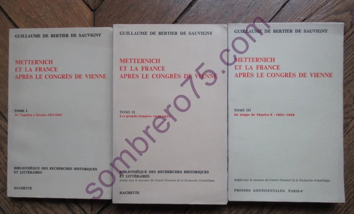 Metternich et la France après le Congrès de Vienne- 3 Tomes