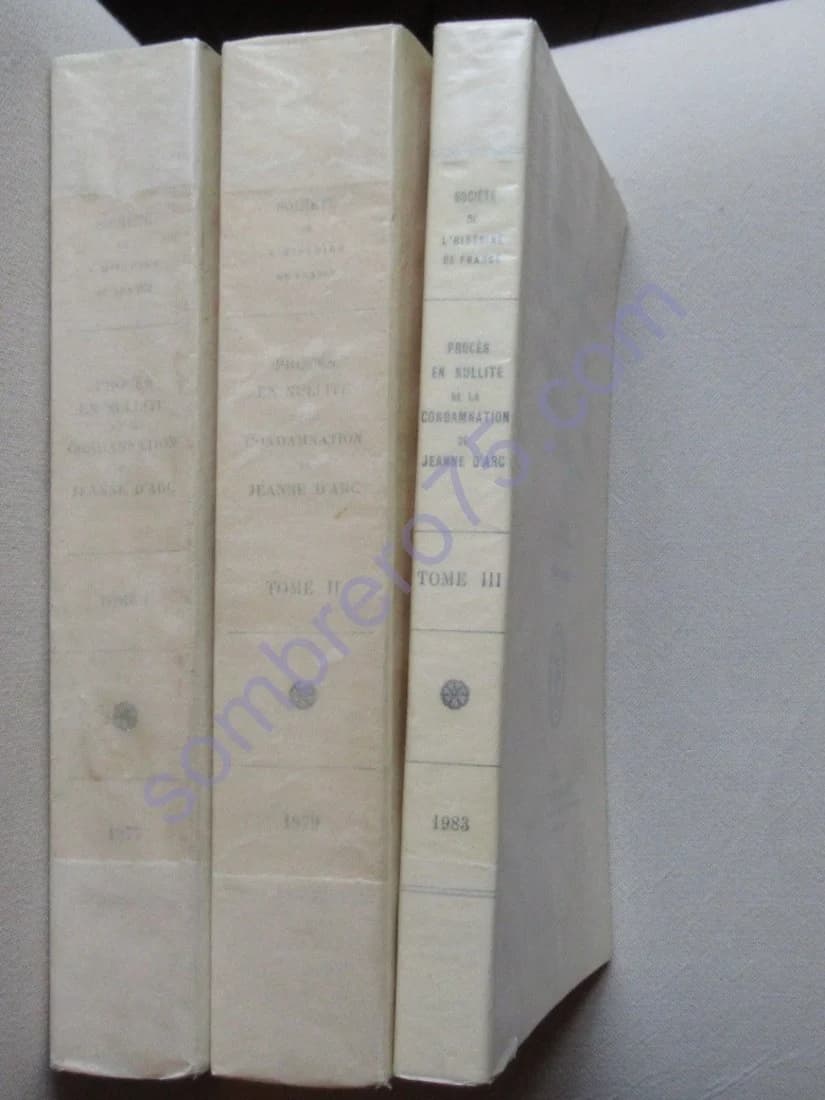 Procès en Nullité de la Condamnation de Jeanne d'Arc - 3 Tomes