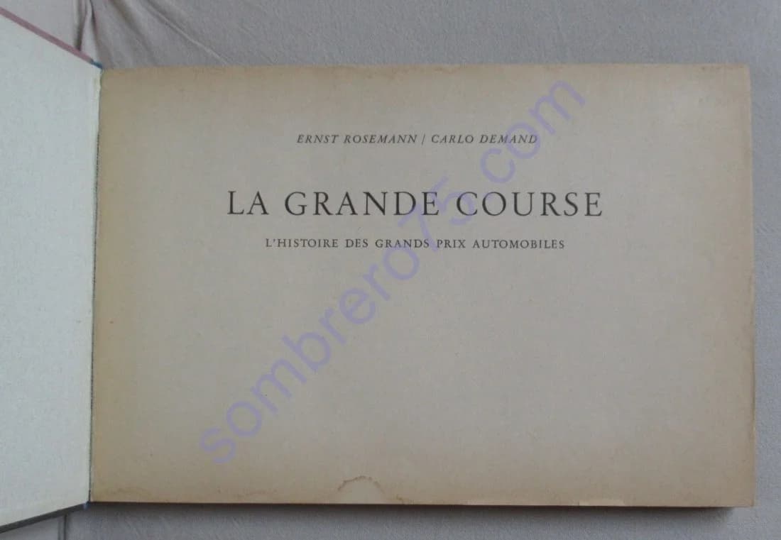 La Grande Course - L'Histoire des Grands Prix Automobiles. E ROSEMANN. C. DEMAND - Image 3