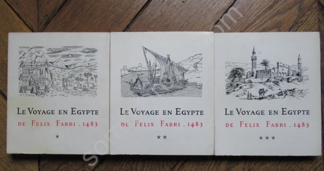 Le Voyage en Egypte de Félix FABRI. 3 Volumes