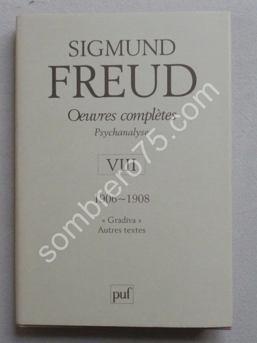 Oeuvres Complètes Psychanalyse VIII 1906-1908