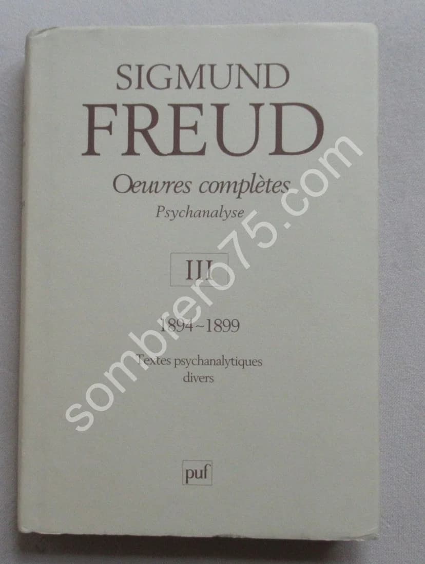 Oeuvres Complètes Psychanalyse III 1894-1899