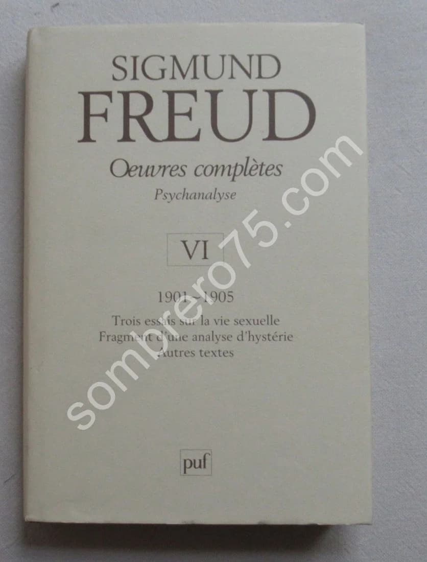 Oeuvres Complètes Psychanalyse VI 1901-1905