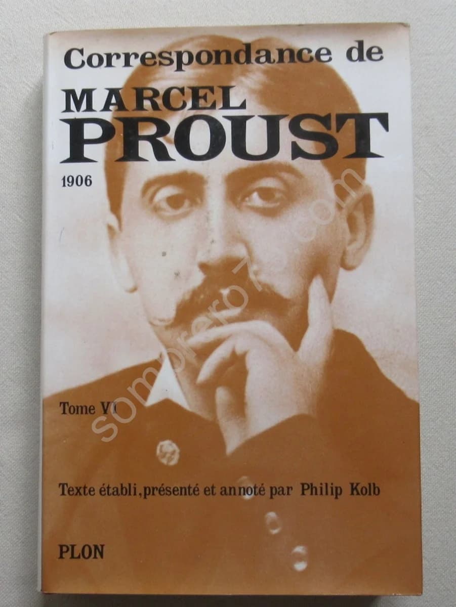 Correspondance de Marcel Proust 1906 - Tome 6. Texte Établi et Annoté par KOLB Philip