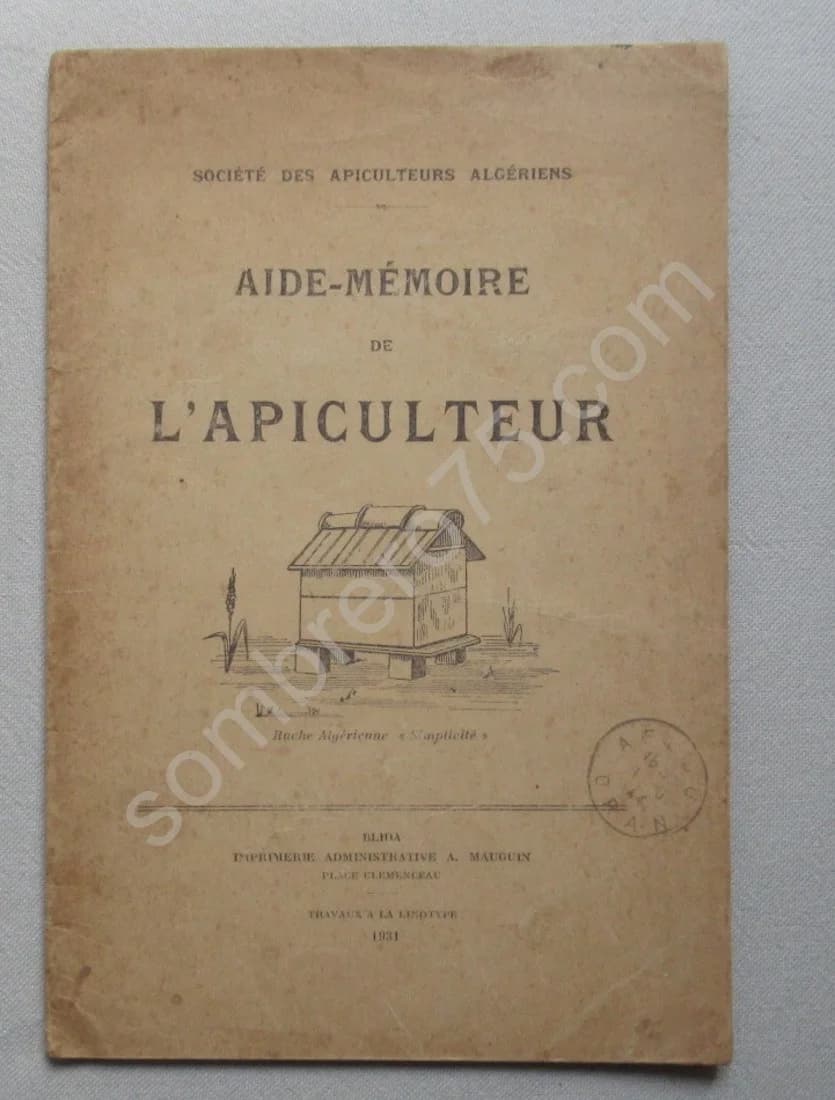 Aide Mémoire de l'Apiculteur. Sté des Apiculteurs Algériens