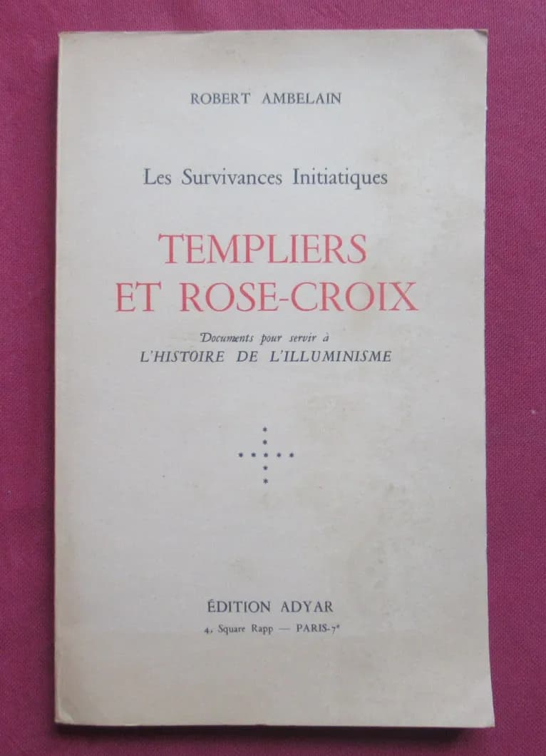 Templiers et Rose Croix. 1955. R. AMBELAIN 
