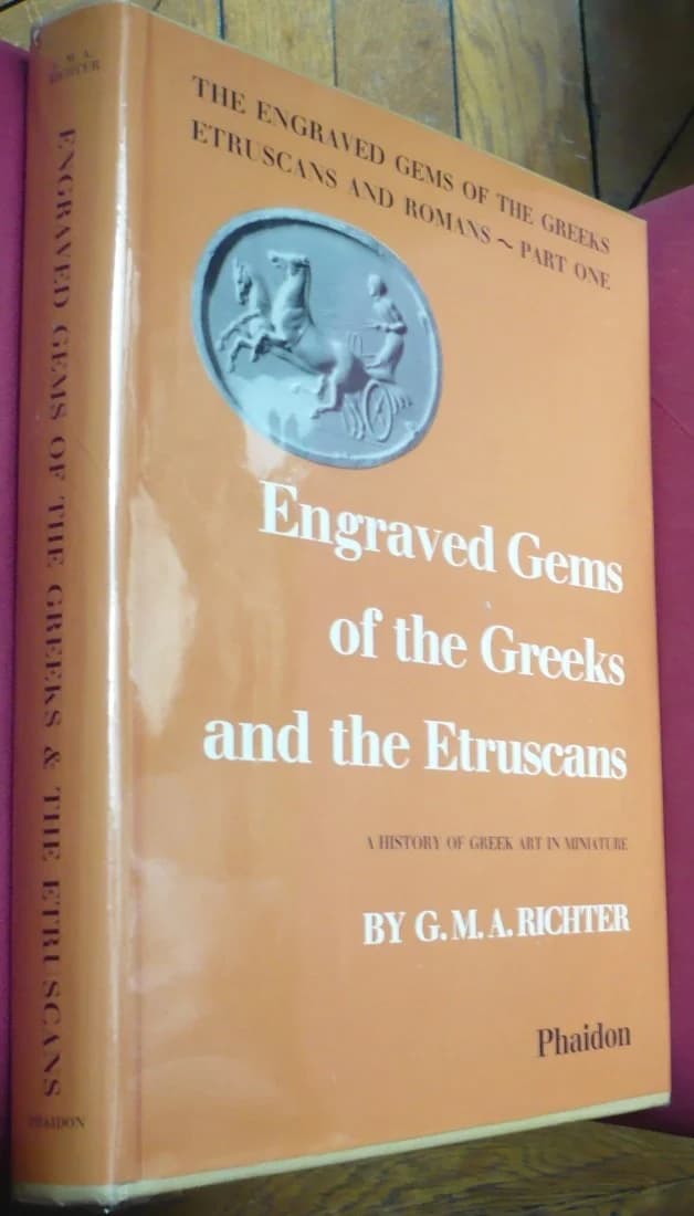 Engraved Gems of the Greeks and the Etruscans: A History of Greek Art in Miniature