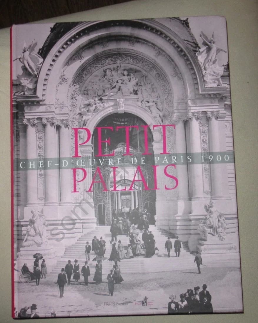 Le Petit Palais - Chef d'Oeuvre de Paris 1900