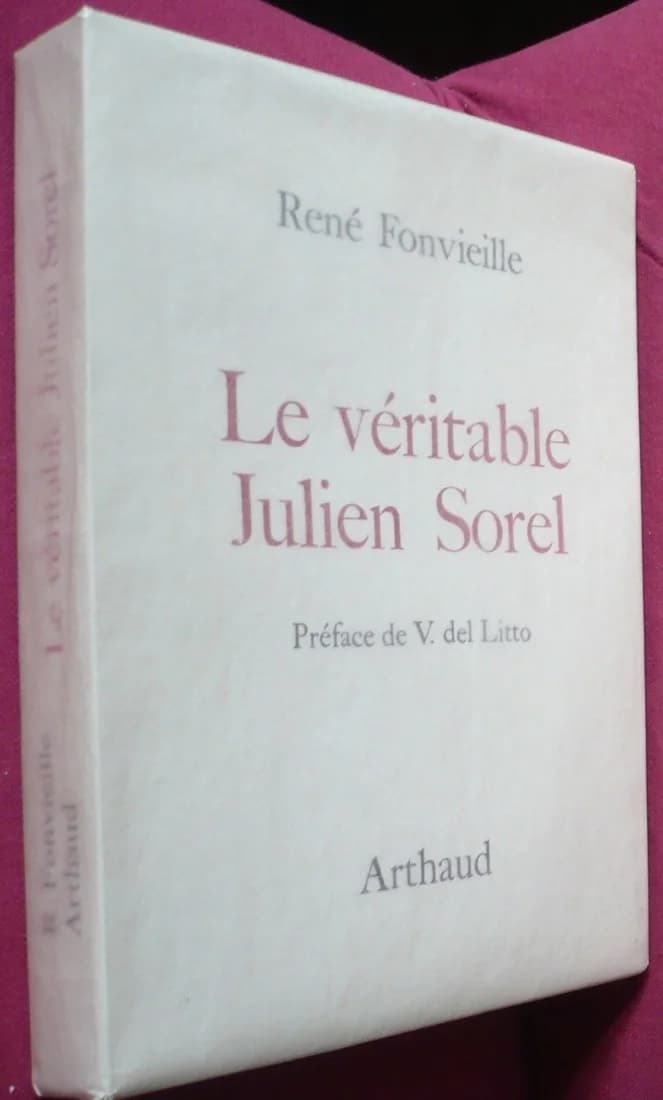 Le Véritable Julien Sorel. René FONVIELLE