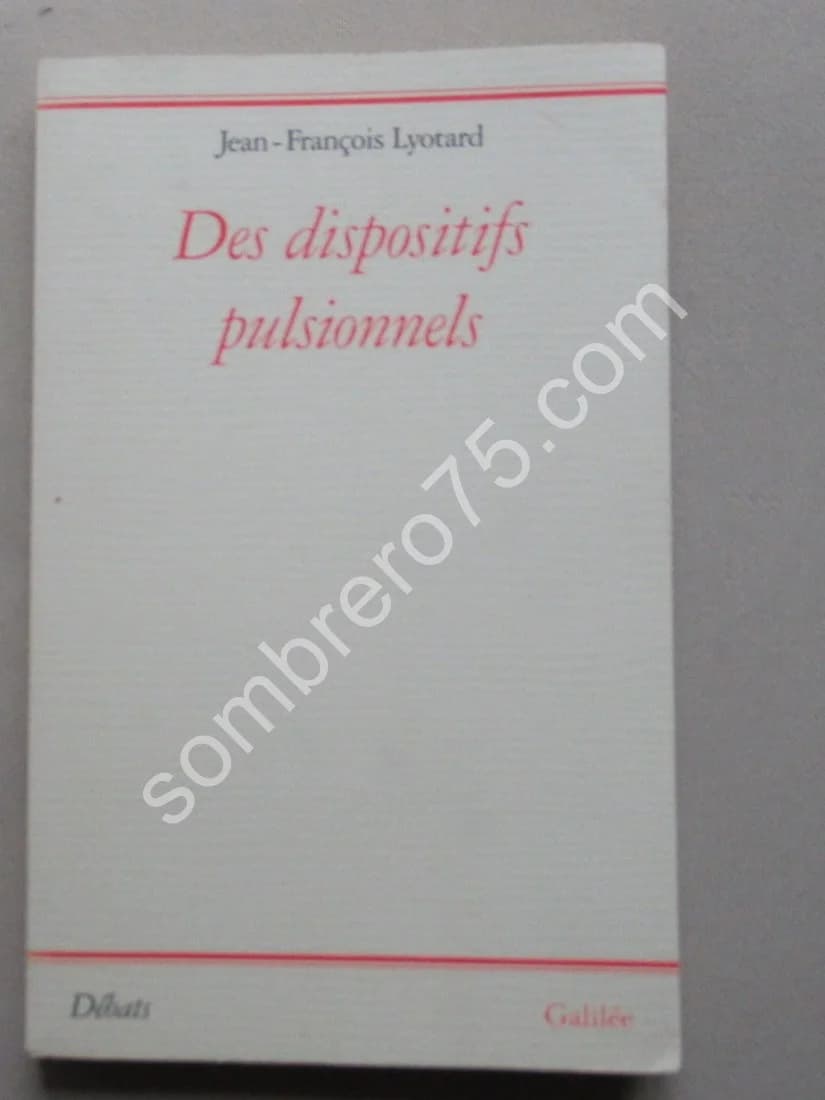Des Dispositifs Pulsionnels. Jean François Lyotard