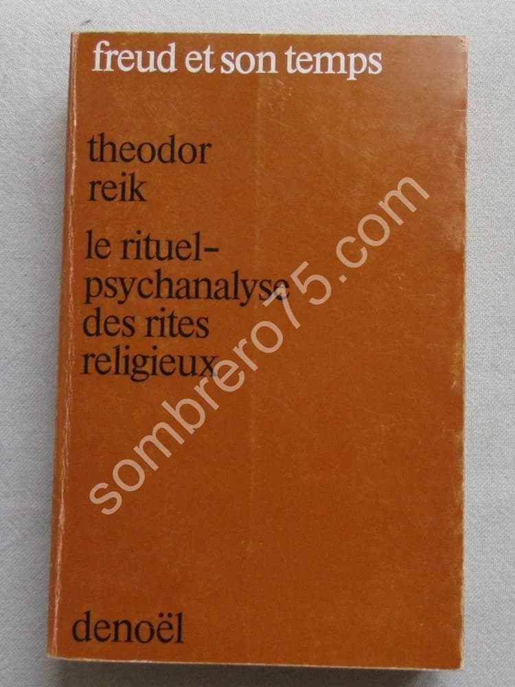 Le Rituel - psychanalyse des rites religieux