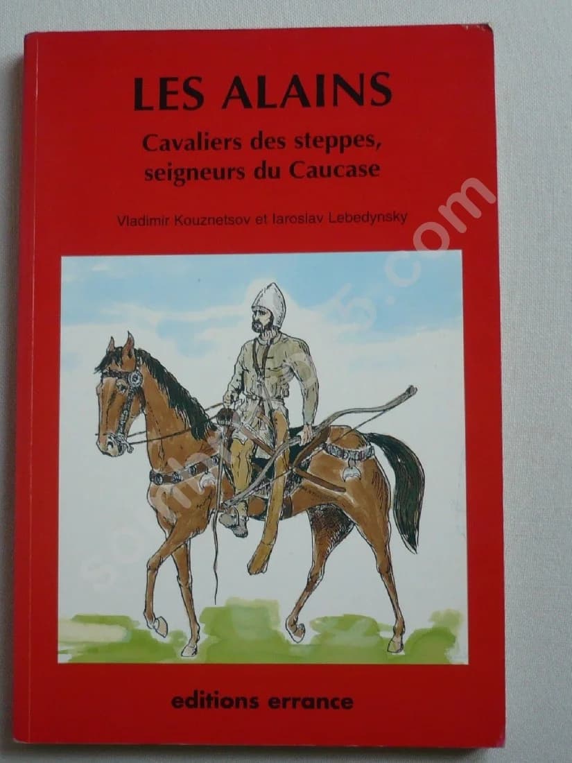 Les Alains Cavaliers des Steppes, Seigneurs du Caucase. Kouznetsov. 1997