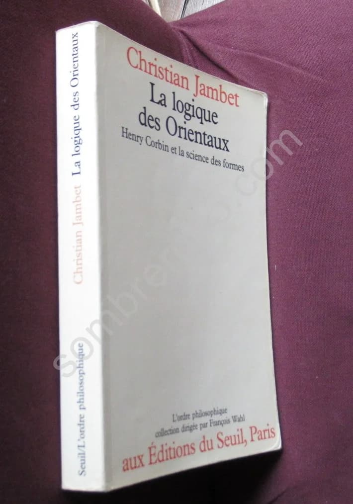 La Logique des Orientaux. Henry Corbin et la science des formes. CH JAMBET - Image 2