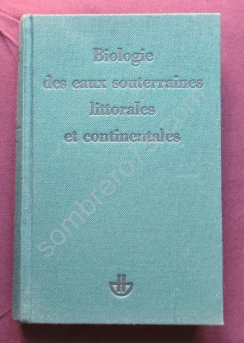 Biologie des Eaux Souterraines Littorales et Continentales. Cl DELAMARE DEBOUTTEVILLE