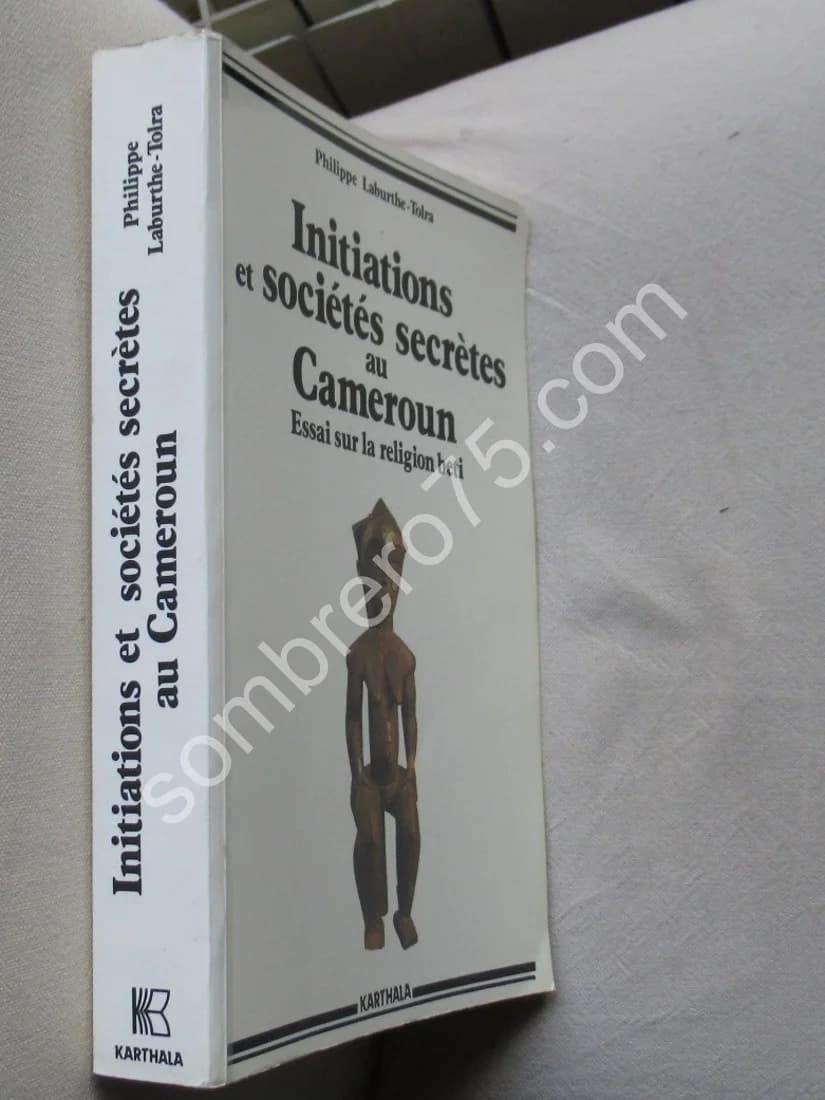 Initiations et Sociétés Secrètes au Cameroun. Essai sur la religion beti. Laburthe Tolra - Image 2