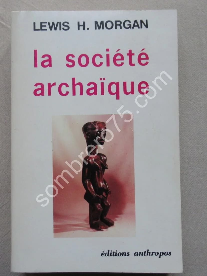 La Société Archaïque. Lewis H. Morgan