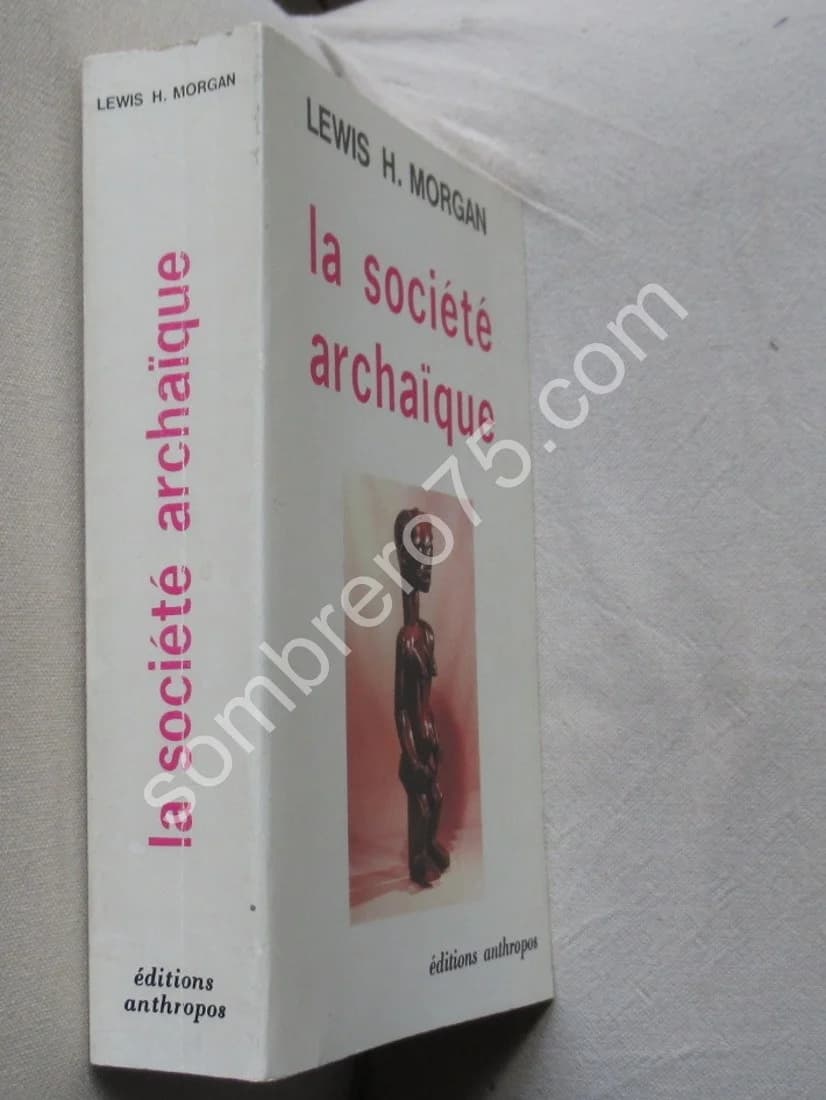 La Société Archaïque. Lewis H. Morgan - Image 2