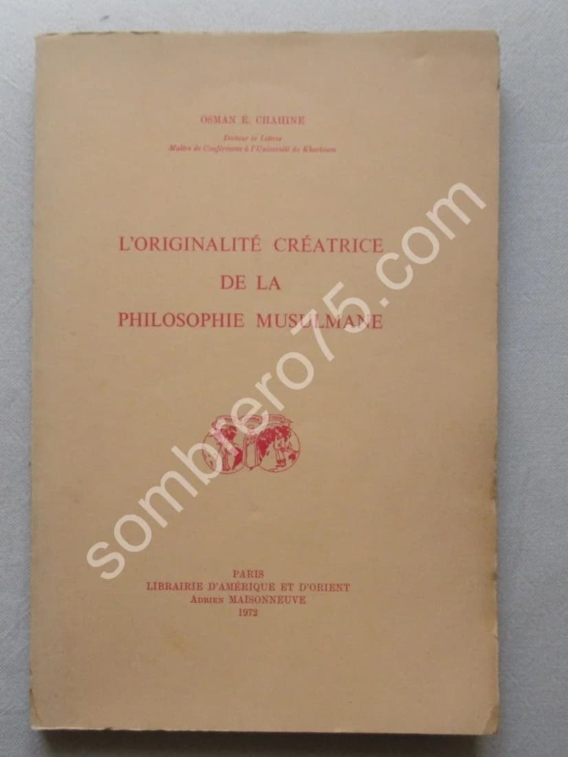 L'originalité Créatrice de la Philosophie Musulmane. Osman E. CHAHINE