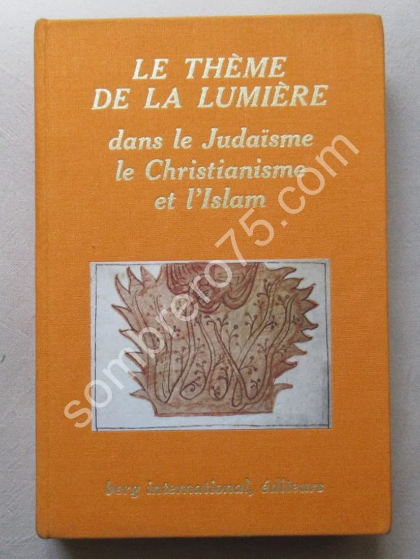 Le Thème de la Lumière dans le Judaïsme le Christianisme et l'Islam