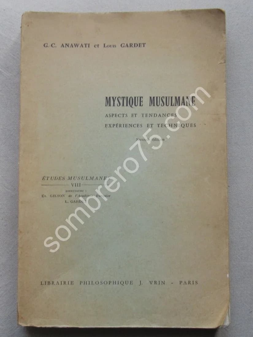 Mystique Musulmane. Aspects et Tendances. ANAWATI et GARDET
