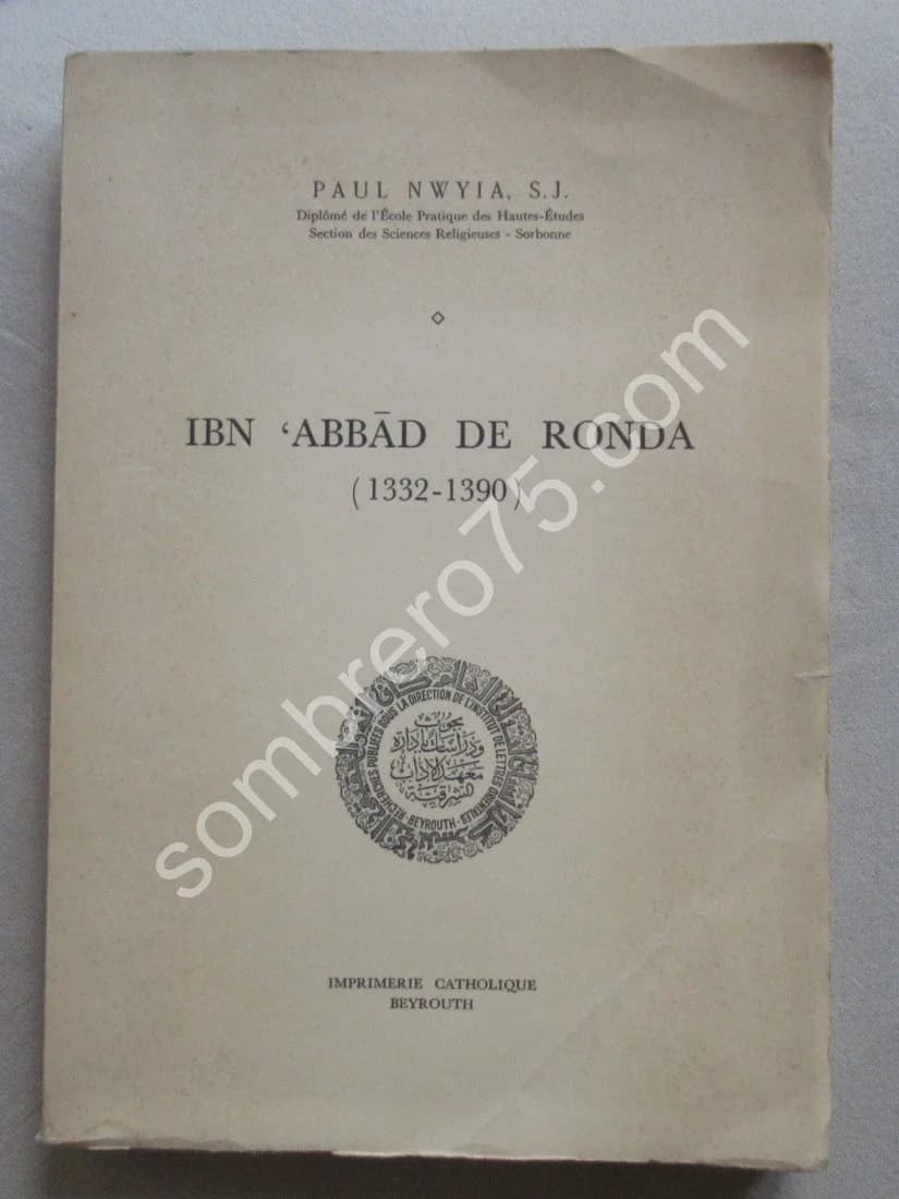 Un Mystique Prédicateur Ibn 'Abbad de Ronda (1332-1390)