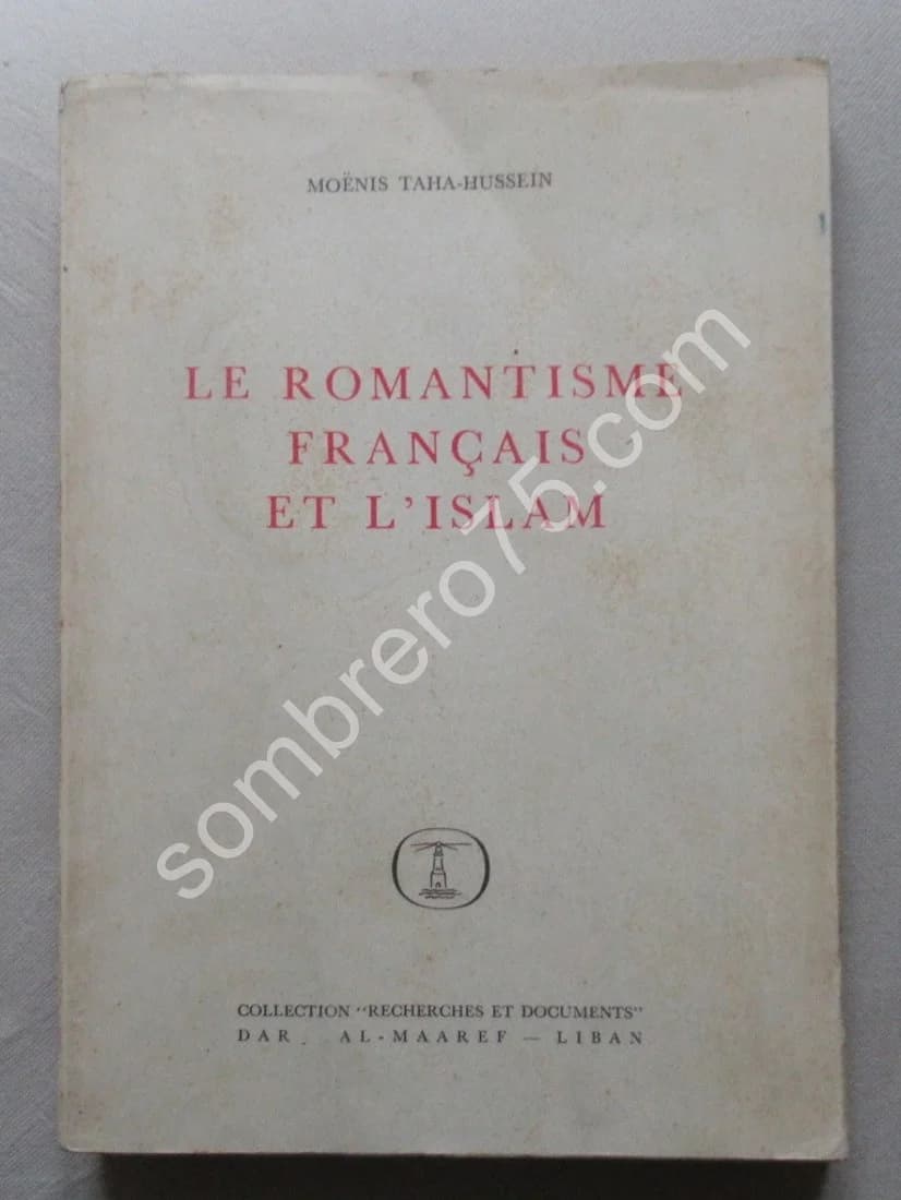 Le Romantisme Français et l'Islam. Moënis TAHA HUSSEÏN