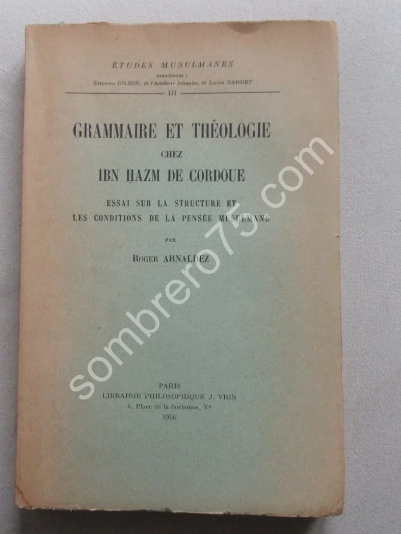 Grammaire et Théologie chez Ibn Hazm de Cordoue