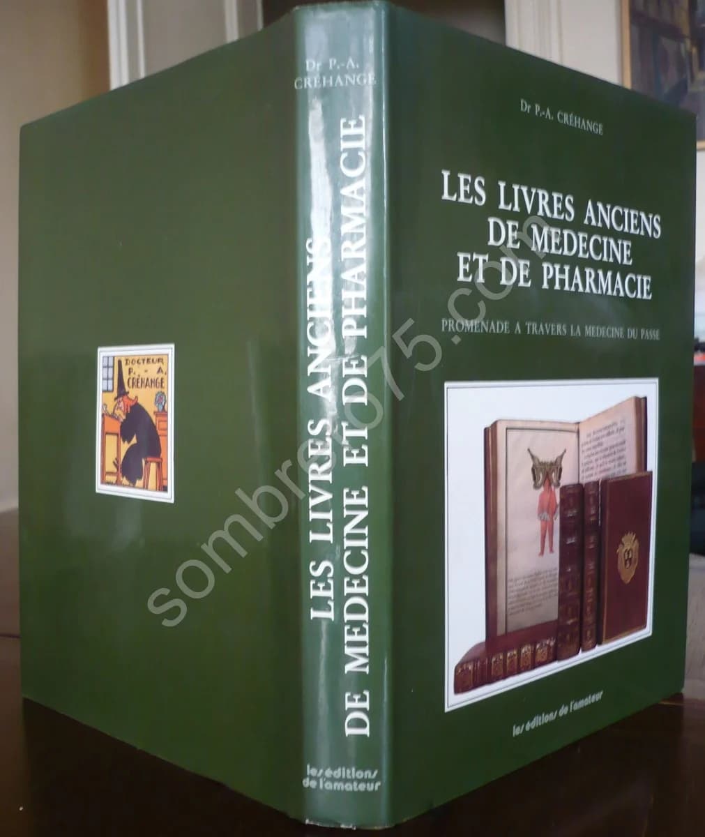 Les Livres Anciens de Médecine et de Pharmacie. Dr P A Créhange - Image 2