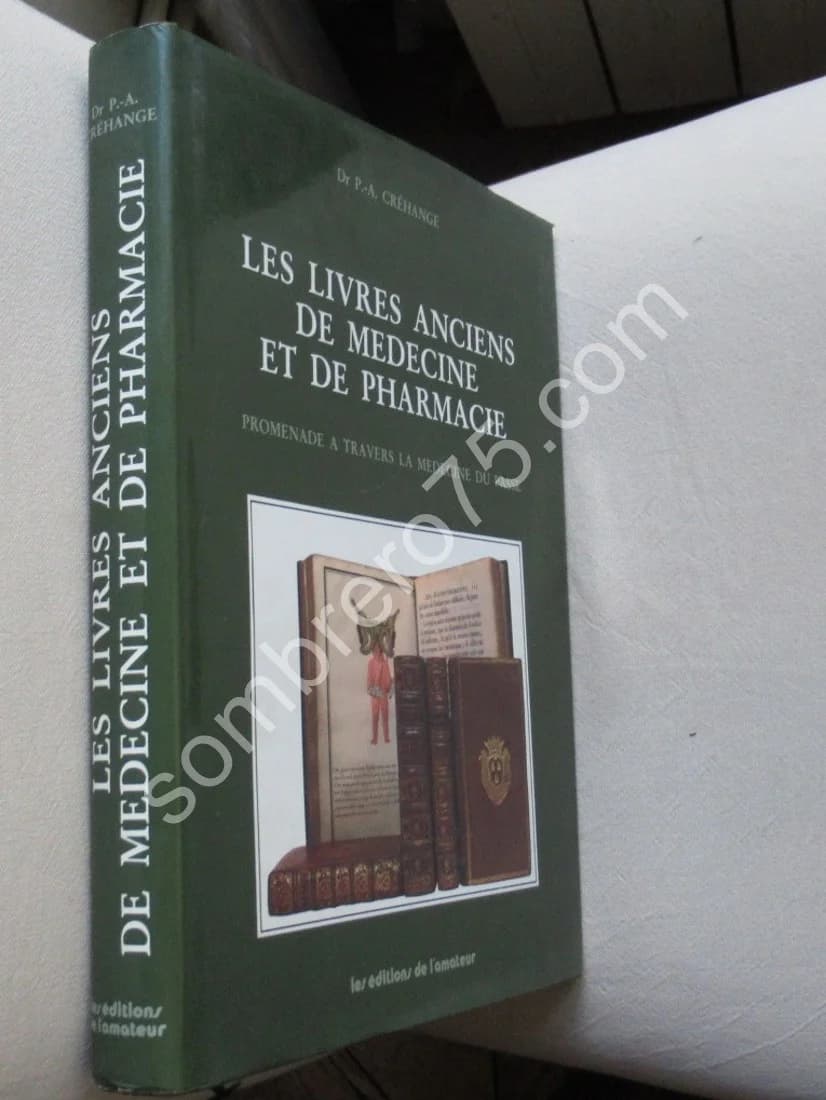 Les Livres Anciens de Médecine et de Pharmacie. Dr P A Créhange - Image 3