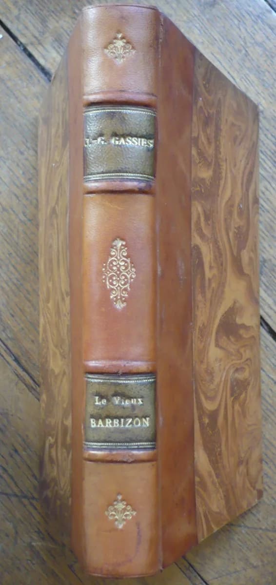 Le Vieux Barbizon: Souvenirs de Jeunesse d'un Paysagiste 1852 - 1875 avec 10 Dessins de l'auteur
