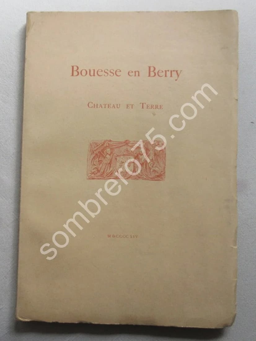 Bouesse en Berry Chateau et Terre. 1914