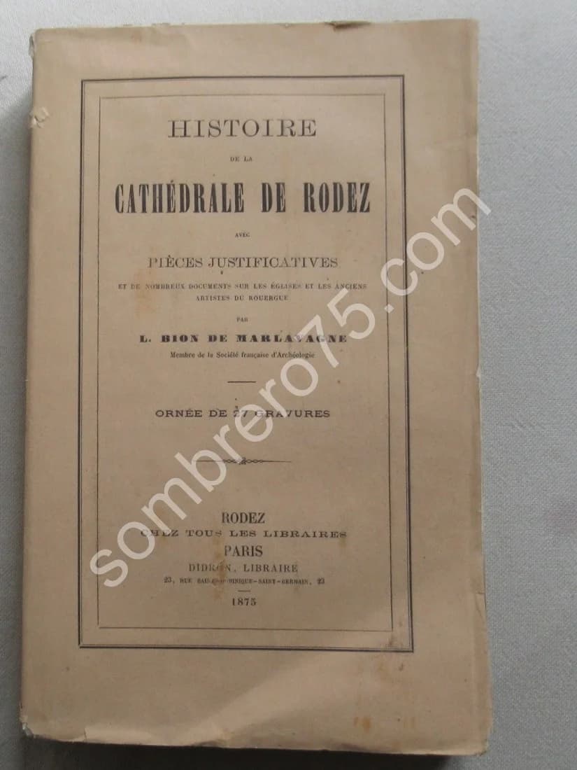 Histoire de la Cathédrale de Rodez. Bion de Marlavagne. 1875