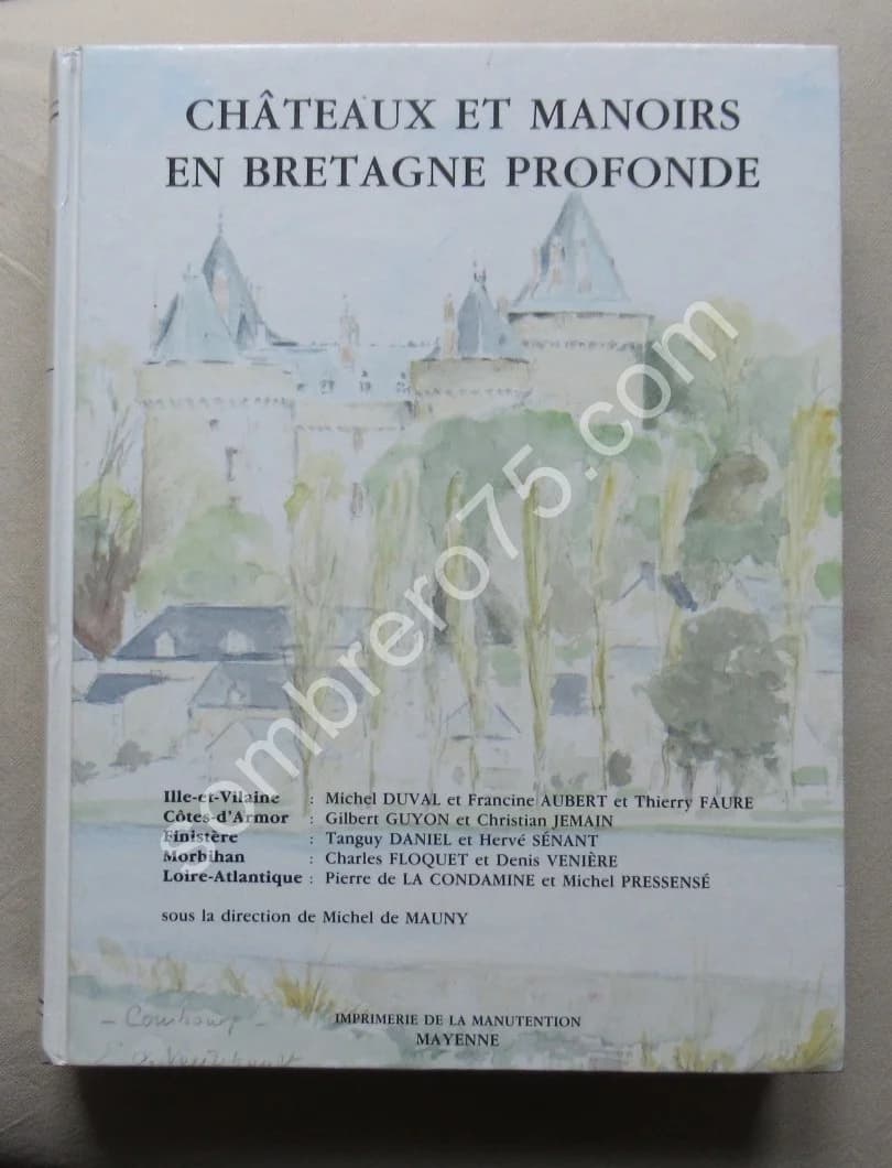 Châteaux et Manoirs en Bretagne Profonde. Ex. Num