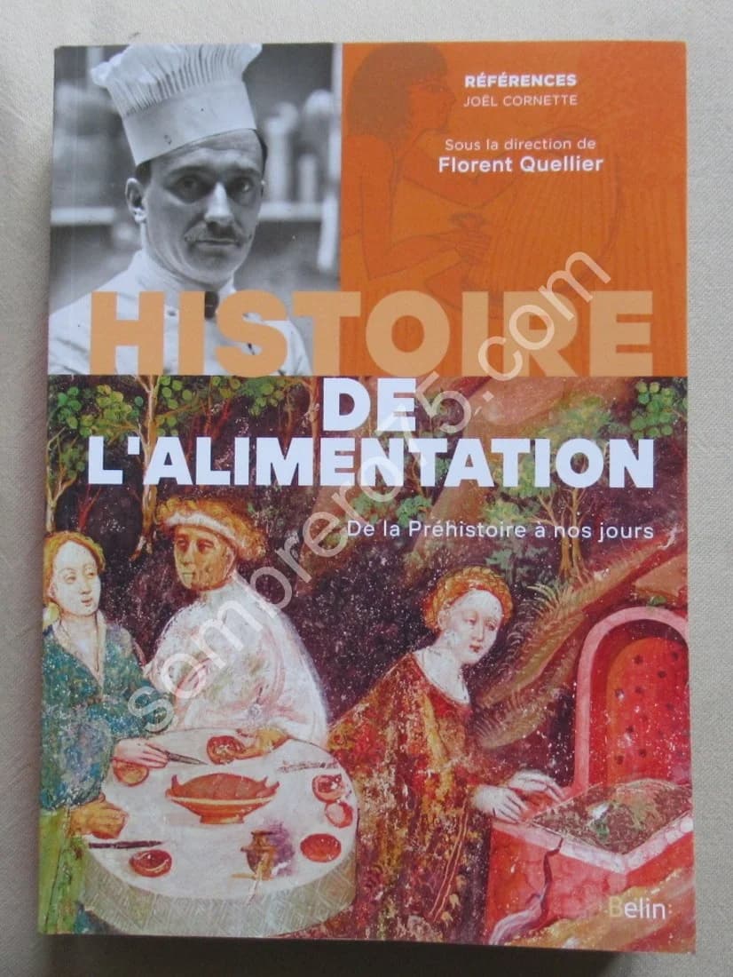 Histoire de l'Alimentation. De la Préhistoire à nos jours