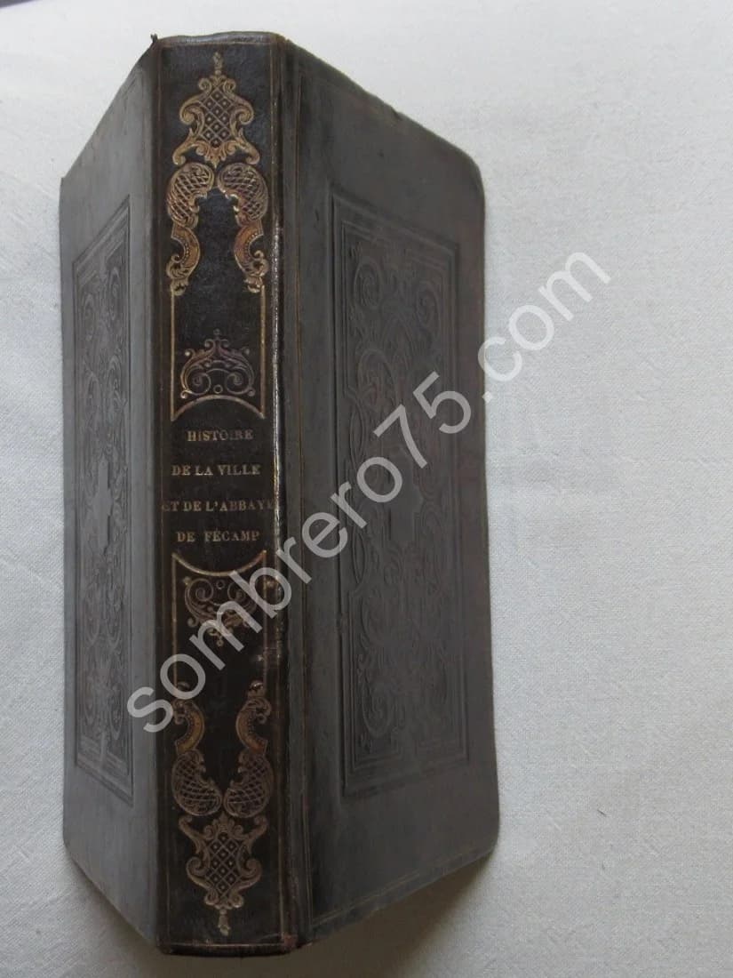Histoire de la Ville et de l'Abbaye de Fécamp