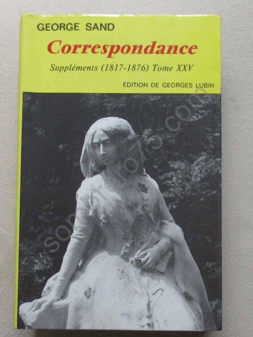 Correspondance Suppléments (1817-1876). Tome 25. George SAND
