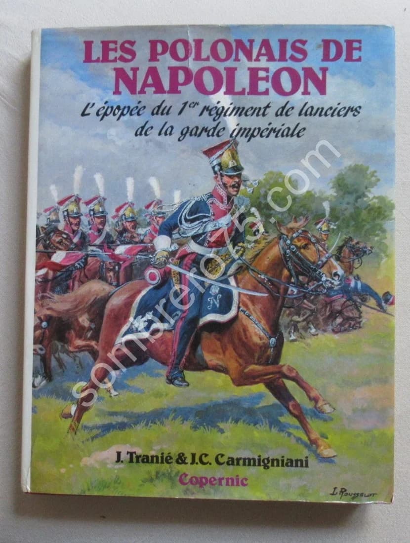 Les Polonais de Napoléon. L'épopée du 1er régiment de lanciers