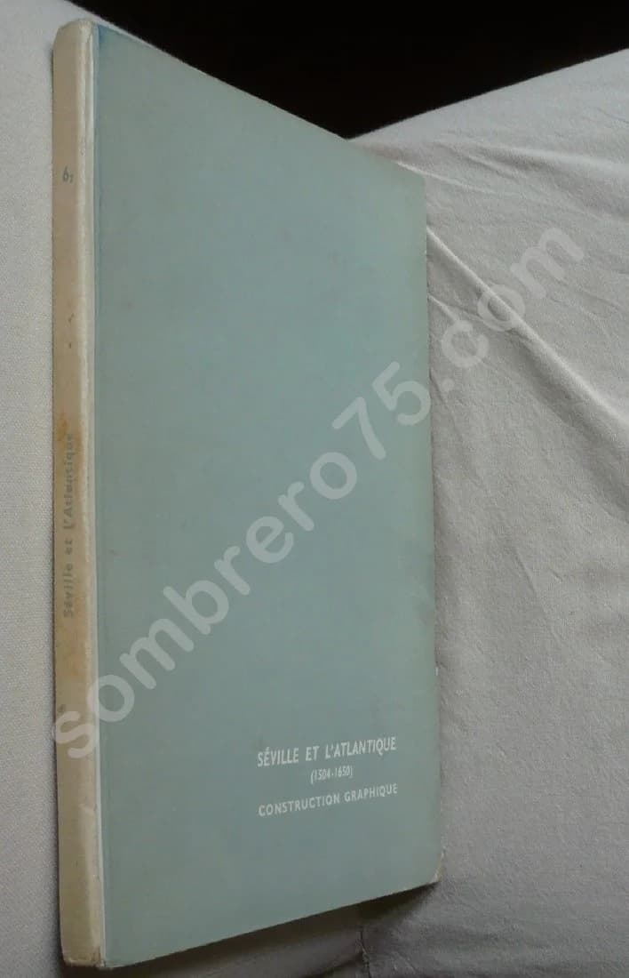 Séville et l'Atlantique (1504-1650) Tome VII Construction graphique - Image 2