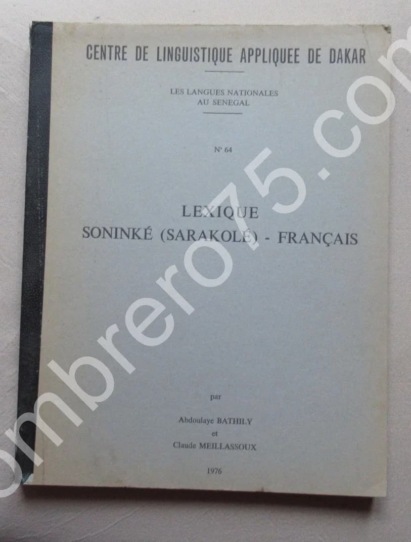 Les Langues Nationales au Sénégal N°64. Lexique Soninké (Sarakolé) Français