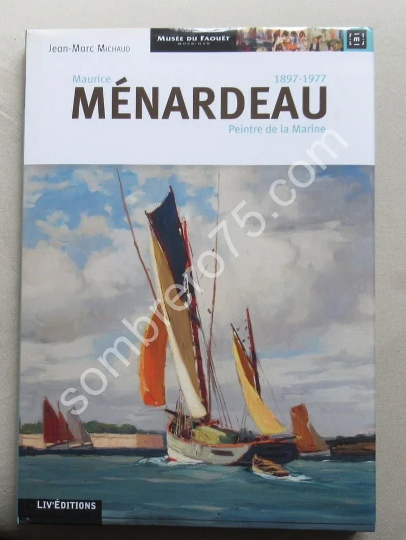 Maurice Ménardeau 1897-1977. Peintre de la Marine. J P MICHAUD