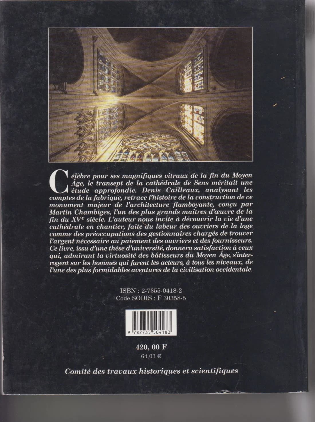 La Cathédrale en Chantier. Construction du Transept de St Etienne de Sens 1490-1517 - Image 9