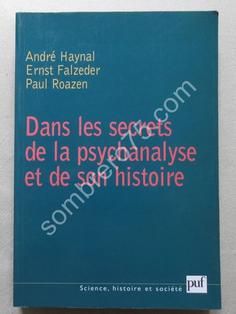 Dans les Secrets de la Psychanalyse et de son Histoire. A HAYNAL