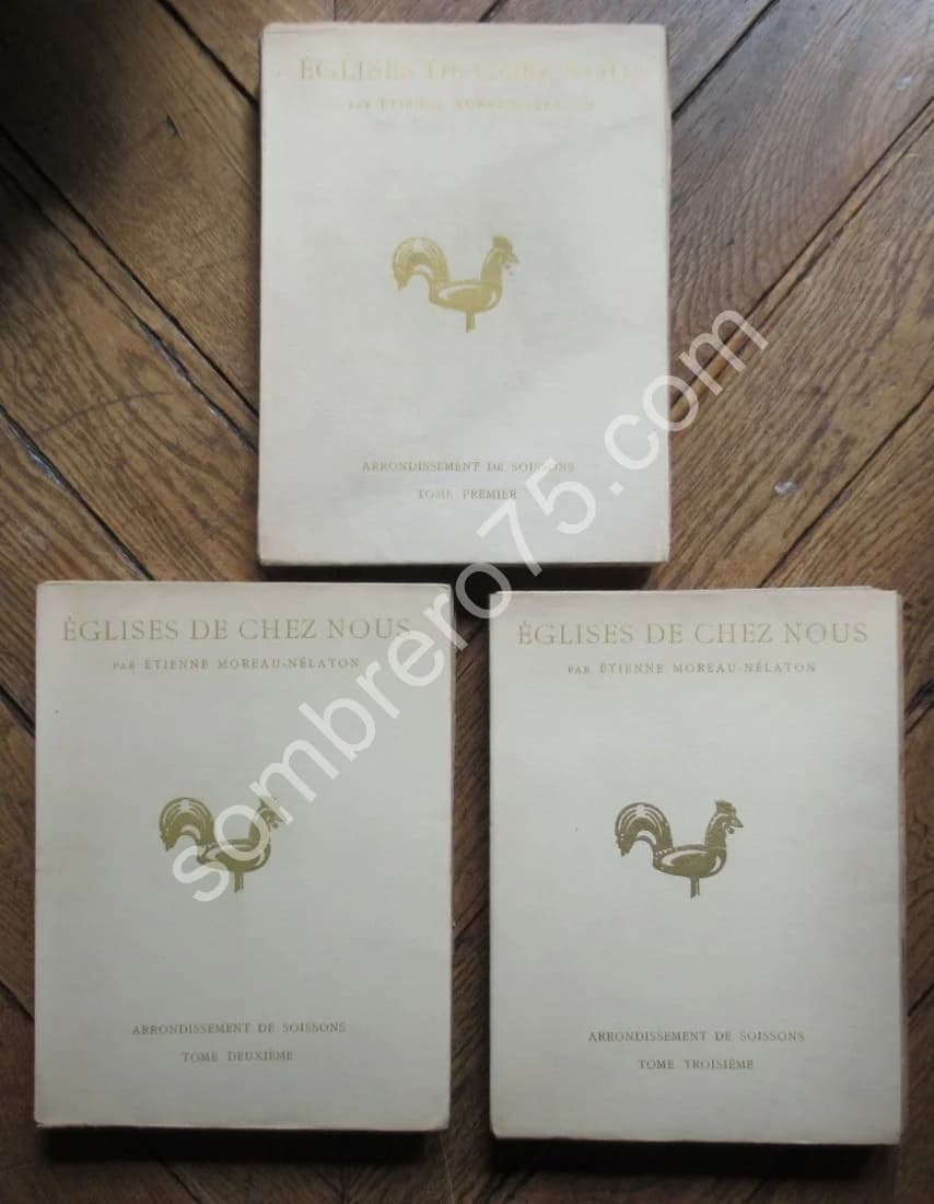 Eglises de chez nous. Arrondissement de Soissons- 3 Tomes