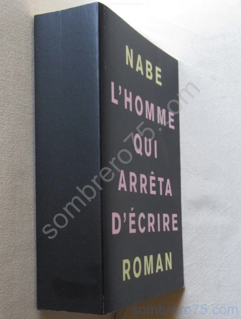 L'Homme qui arrêta d'écrire. Marc Edouard NABE - Image 2