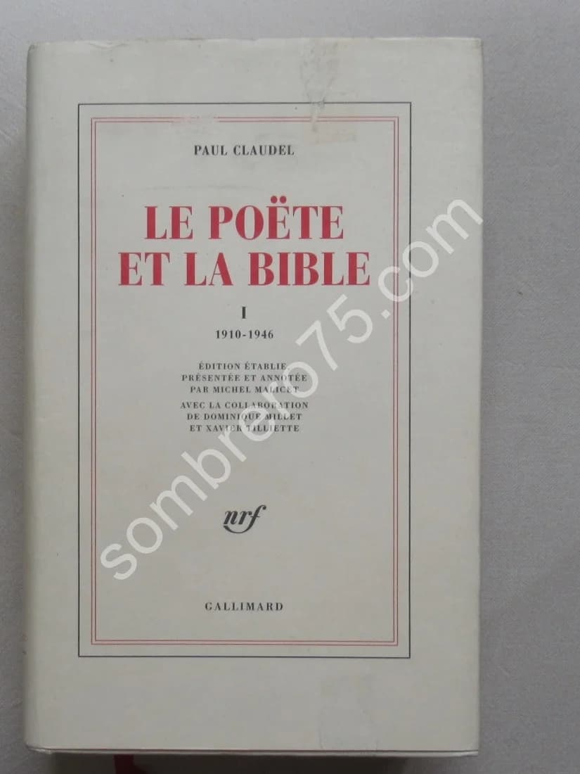 Le Poëte et la Bible. Tome 1. 1910-1946