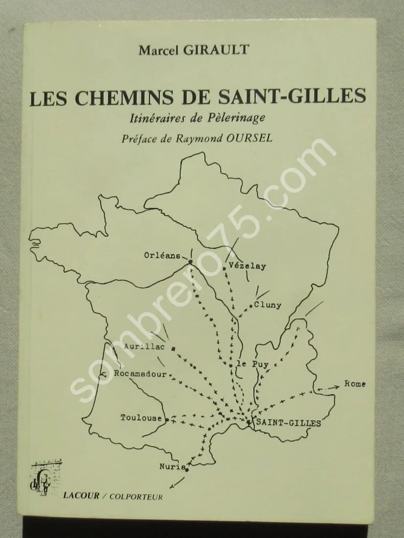Les Chemins de Saint Gilles. Itinéraires de Pélerinage. M GIRAULT