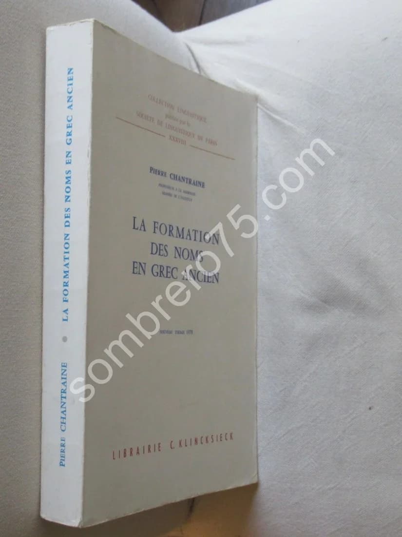 La Formation des Noms Anciens en Grec Ancien. P. CHANTRAINE - Image 2