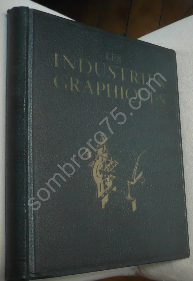 Les Industries Graphiques. 1934. Georges Degasst Georges Frot