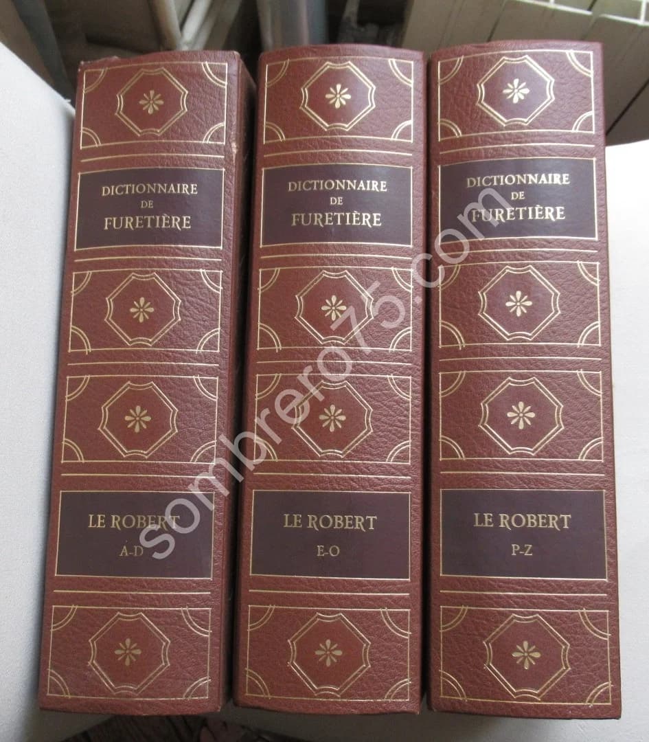 Le Dictionnaire Universel d'Antoine Furetière - 3 volumes
